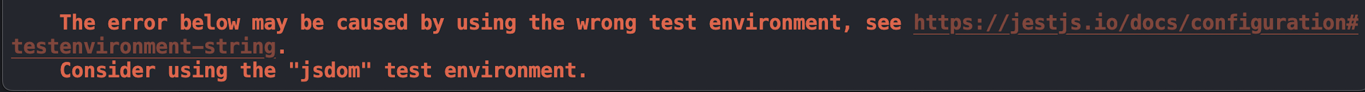 Jest error: Consider using the "jsdom" test environment.